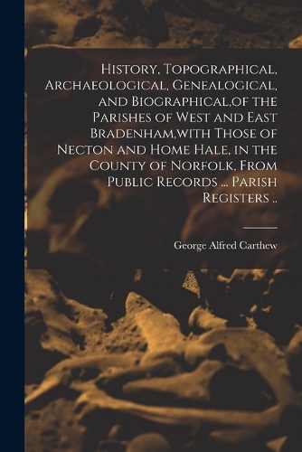 And Biographical History, Topographical, Archaeological, Genealogical
