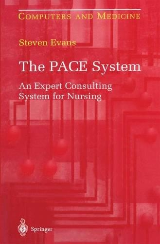 The PACE System: An Expert Consulting System for Nursing(Computers and Medicine)