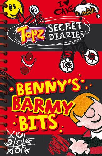 Benny's Barmy Bits: (Topz Secret Diaries)