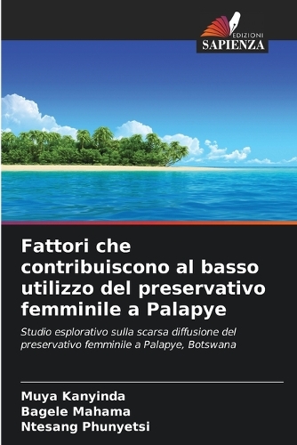 Fattori che contribuiscono al basso utilizzo del preservativo femminile a Palapye
