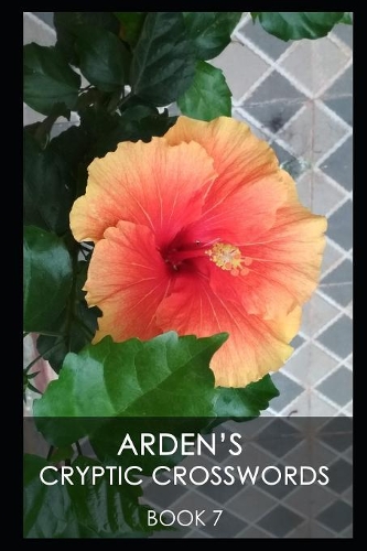 Arden's Cryptic Crosswords - 7: (7 Arden's Cryptic Crosswords)