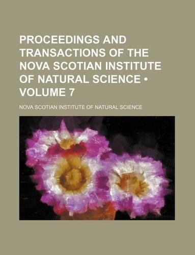 Proceedings and Transactions of the Nova Scotian Institute of Natural Science (Volume 7)