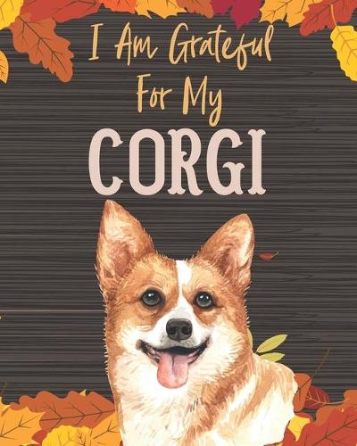 I Am Grateful For My Corgi