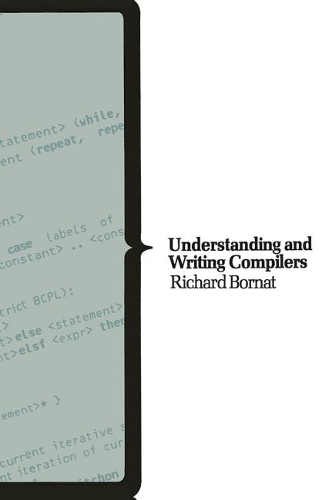 Understanding and Writing Compilers: A Do-it-Yourself Guide(Computer Science Series)
