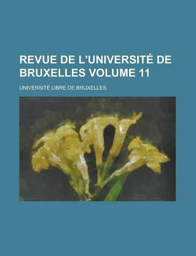 Revue de L'Universite de Bruxelles Volume 11