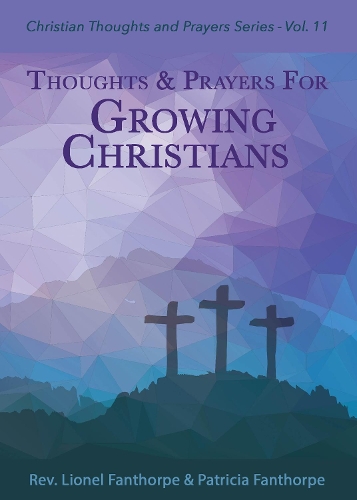 Thoughts and Prayers for Growing Christians: (11 Christian Thoughts and Prayers Series)