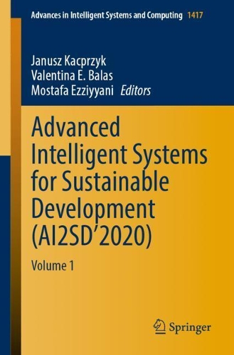 Advanced Intelligent Systems for Sustainable Development (AI2SD’2020): Volume 1(1417 Advances in Intelligent Systems and Computing)