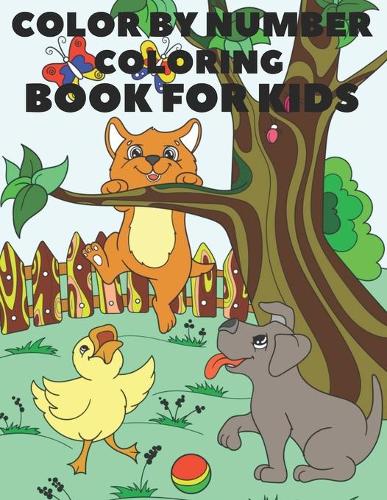 Color By Number Coloring Book For Kids: Coloring Book for Kids (Activity book)