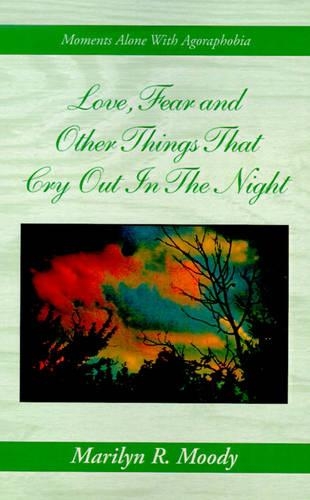 Love, Fear and Other Things That Cry Out in the Night