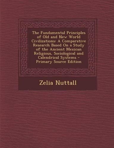 The Fundamental Principles of Old and New World Civilizations