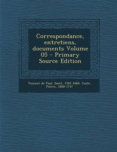 Correspondance, Entretiens, Documents Volume 05