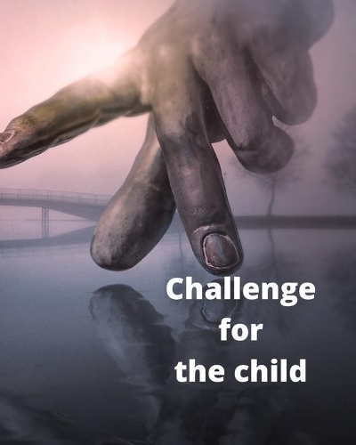 Challenge for the Child