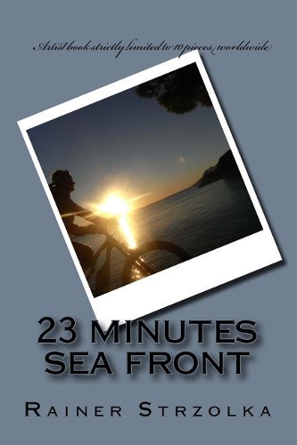 23 minutes sea front: Strictly limited to 10 pieces worldwide(30 Galerie Für Kulturkommunikation Berlin. Gesamtkataloge - Galerie Für Kulturkommunikation Berlin. Com)