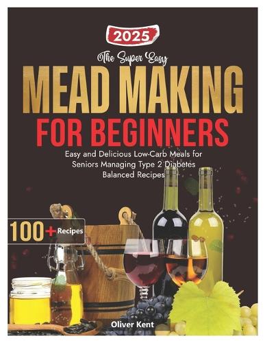 The Super Easy MEAD MAKING FOR BEGINNERS