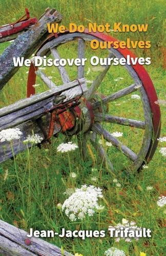 We Do Not Know Ourselves, We Discover Ourselves: (7 Road)