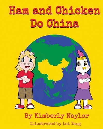 Ham and Chicken Do China: (Ham and Chicken Travel Adventures)