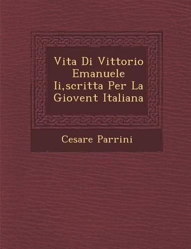 Vita Di Vittorio Emanuele II, Scritta Per La Giovent Italiana