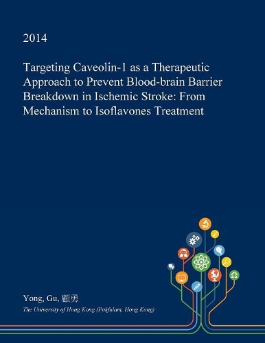 Targeting Caveolin-1 as a Therapeutic Approach to Prevent Blood-Brain Barrier Breakdown in Ischemic Stroke: From Mechanism to Isoflavones Treatment