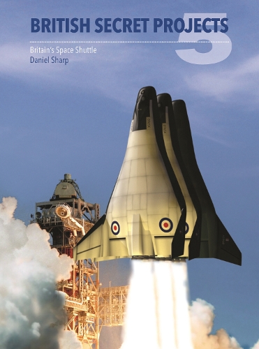 British Secret Projects 5: Britain's Space Shuttle