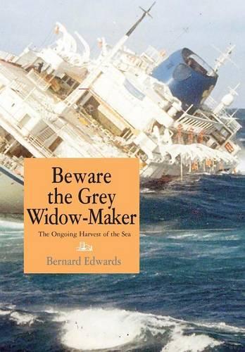 Beware the Grey Widow-Maker: The On-Going Harvest of the Sea