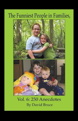 The Funniest People in Families, Volume 6: 250 Anecdotes