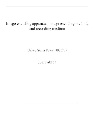Image encoding apparatus, image encoding method, and recording medium: United States Patent 9986239