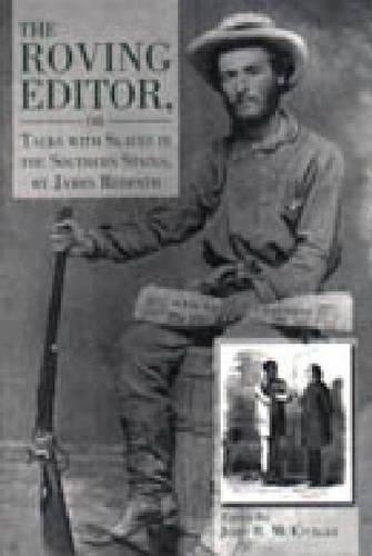 The Roving Editor: Or Talks with Slaves in the Southern States, by James Redpath
