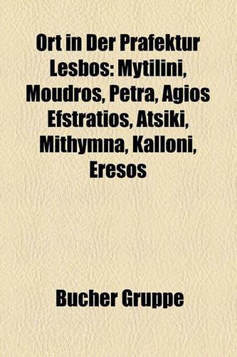 Ort in Der Prafektur Lesbos: Mytilini, Moudros, Petra, Agios Efstratios, Atsiki, Mithymna, Kalloni, Eresos,