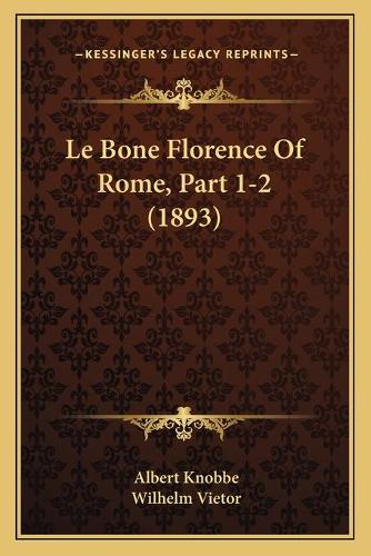 Le Bone Florence Of Rome, Part 1-2 (1893)