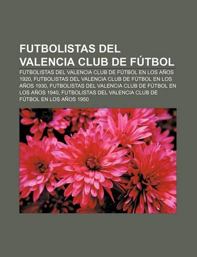 Futbolistas del Valencia Club de Futbol: Futbolistas del Valencia Club de Futbol En Los Anos 1920
