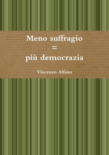Meno Suffragio=piA' Democrazia