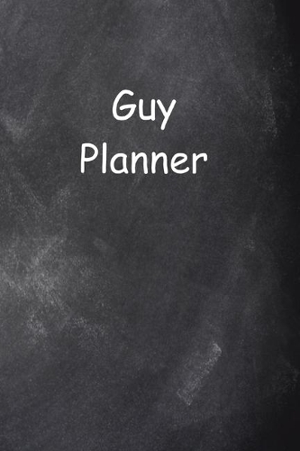 2020 Daily Planner For Men Guy Planner Chalkboard Style 388 Pages: 2020 Planners Calendars Organizers Datebooks Appointment Books Agendas