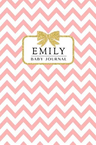 Emily: Baby Journal: Chevron Pink with Bow, 6x9 Blank Lined Name Journal for Baby Girl