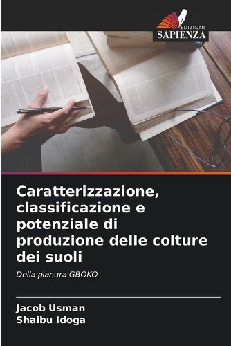 Caratterizzazione, classificazione e potenziale di produzione delle colture dei suoli