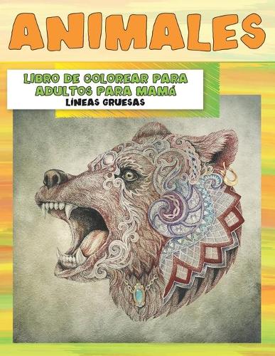 Libro de colorear para adultos para mamá - Líneas gruesas - Animales
