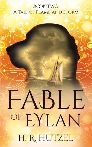 A Tail of Flame and Storm: Fable of Eylan (Book Two)(2 Fable of Eylan)