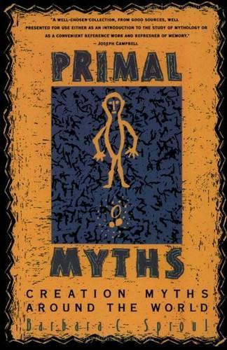 Primal Myths: Creation Myths Around the World