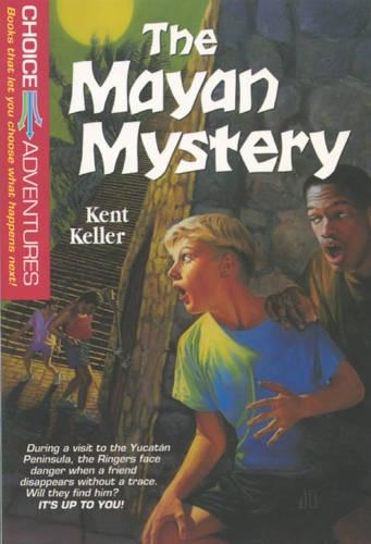 The Mayan Mystery: (#14 Choice adventures)