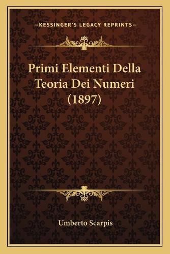 Primi Elementi Della Teoria Dei Numeri (1897)