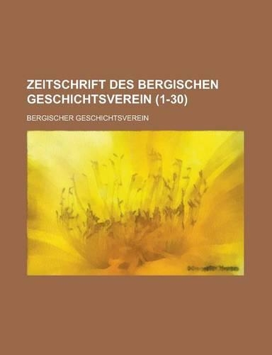 Zeitschrift Des Bergischen Geschichtsverein (1-30 )