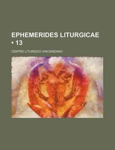 Ephemerides Liturgicae (Volume 13)
