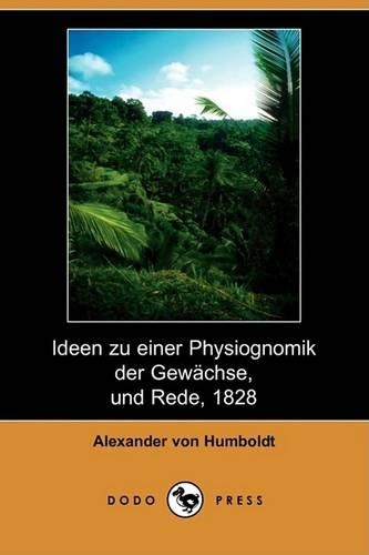 Ideen Zu Einer Physiognomik Der Gewachse, Und Rede, 1828 (Dodo Press)