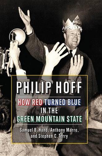 Philip Hoff: How Red Turned Blue in the Green Mountain State(Northeastern Library of Black Literature)