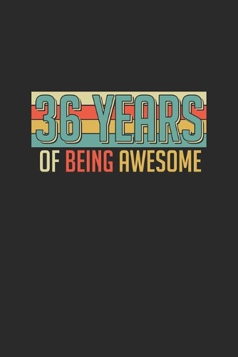 36 Years Of Being Awesome: Graph Paper Notebook - Awesome Birthday Gift Idea