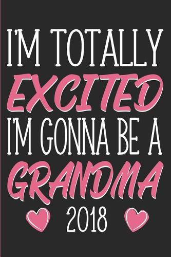 I'm Totally Excited I'm Gonna Be a Grandma 2018