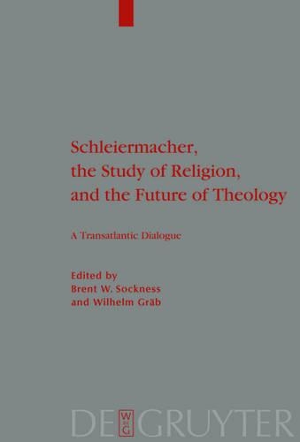 Schleiermacher, the Study of Religion, and the Future of Theology