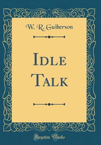 Idle Talk (Classic Reprint)