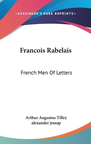 Francois Rabelais: French Men Of Letters