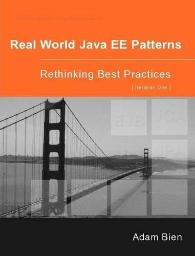 Real World Java EE Patterns Rethinking Best Practices