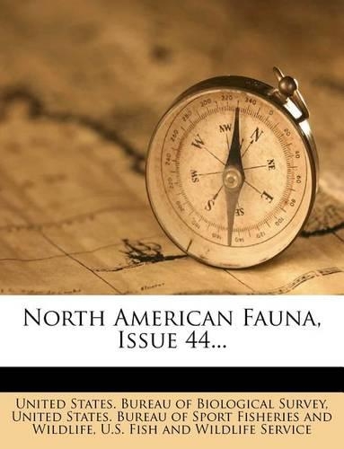 North American Fauna, Issue 44...